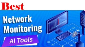 AI Tools For Network Monitoring 